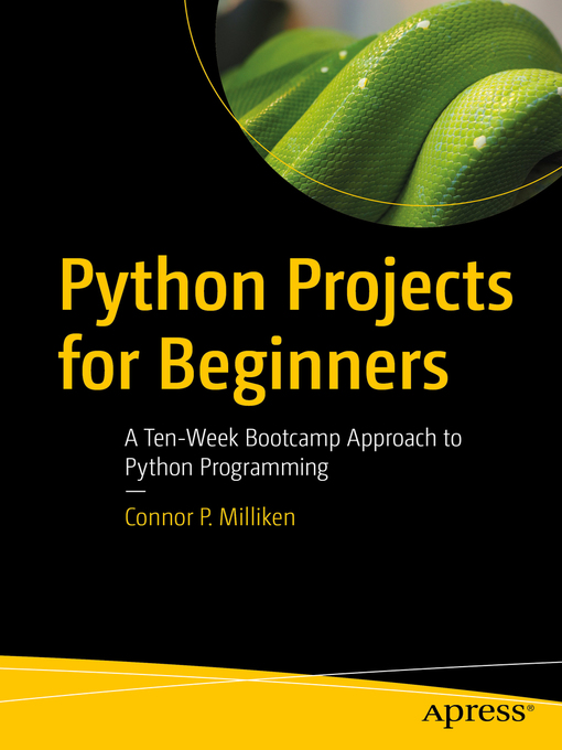 Title details for Python Projects for Beginners by Connor P. Milliken - Wait list